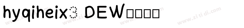 hyqiheix3 DEW字体转换